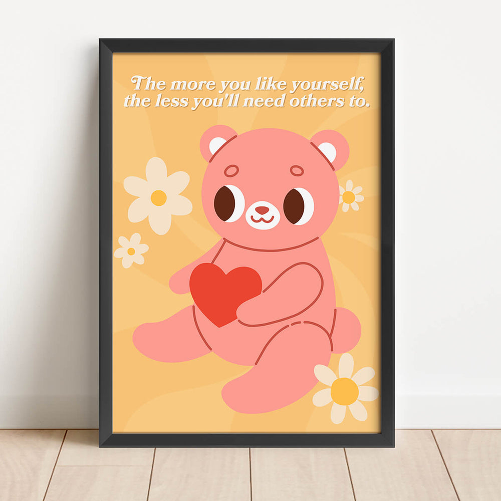 The More You Like Yourself, The Less You'll Need Others To